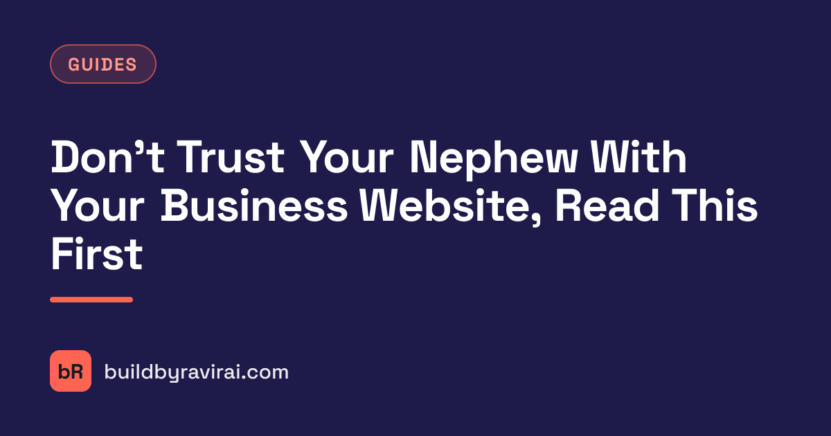 Guides, Don't Trust Your Nephew With Your Business Website, Read This First