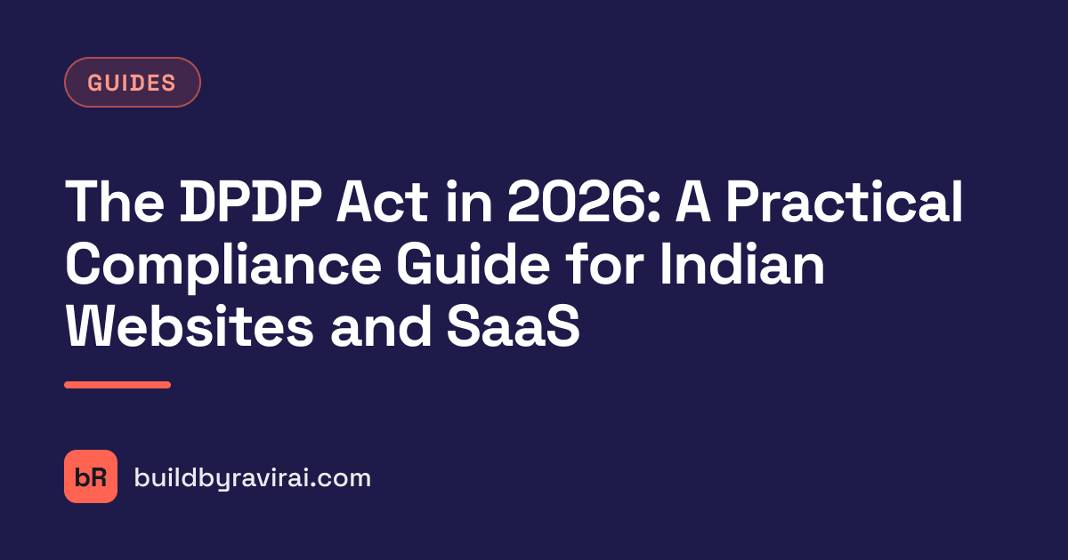 Guides, The DPDP Act in 2026: A Practical Compliance Guide for Indian Websites and SaaS