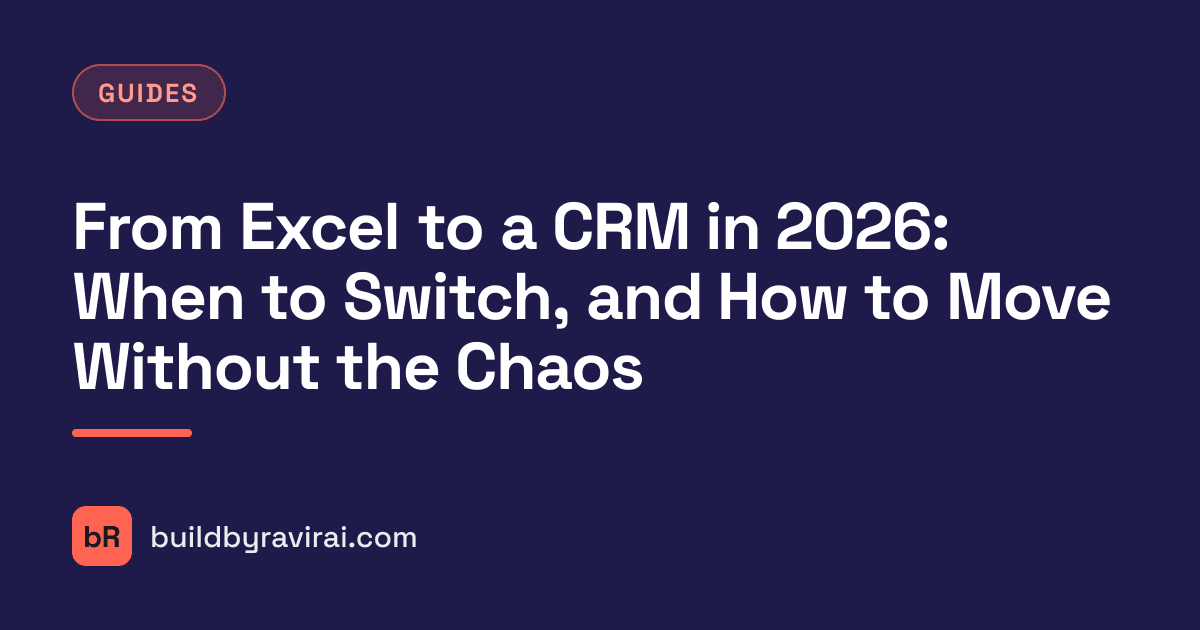 Guides, From Excel to a CRM in 2026: When to Switch, and How to Move Without the Chaos