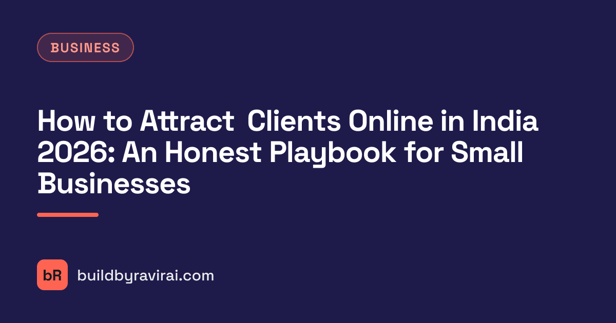 Business, How to Attract Clients Online in India 2026: An Honest Playbook for Small Businesses