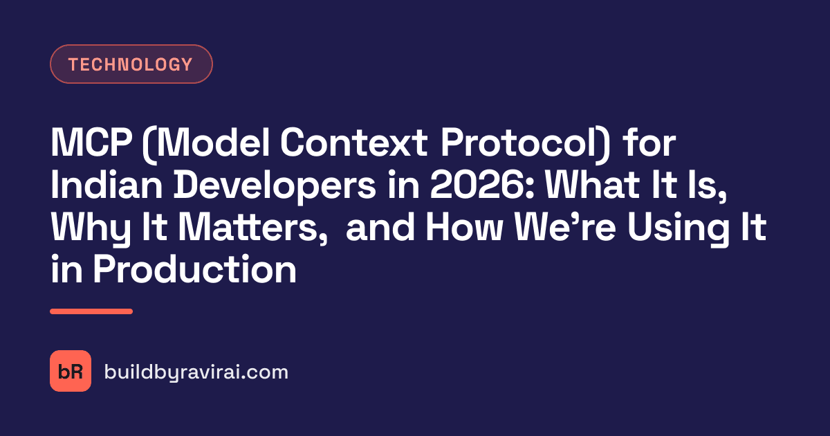 Technology, MCP (Model Context Protocol) for Indian Developers in 2026: What It Is, Why It Matters, and How We're Using It in Production