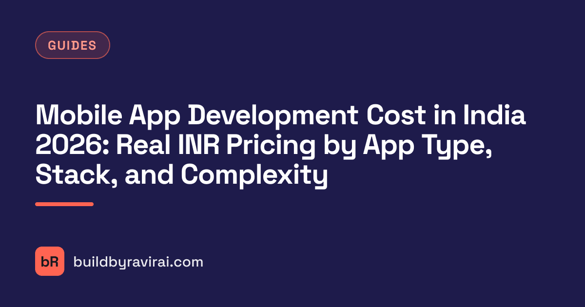 Guides, Mobile App Development Cost in India 2026: Real INR Pricing by App Type, Stack, and Complexity