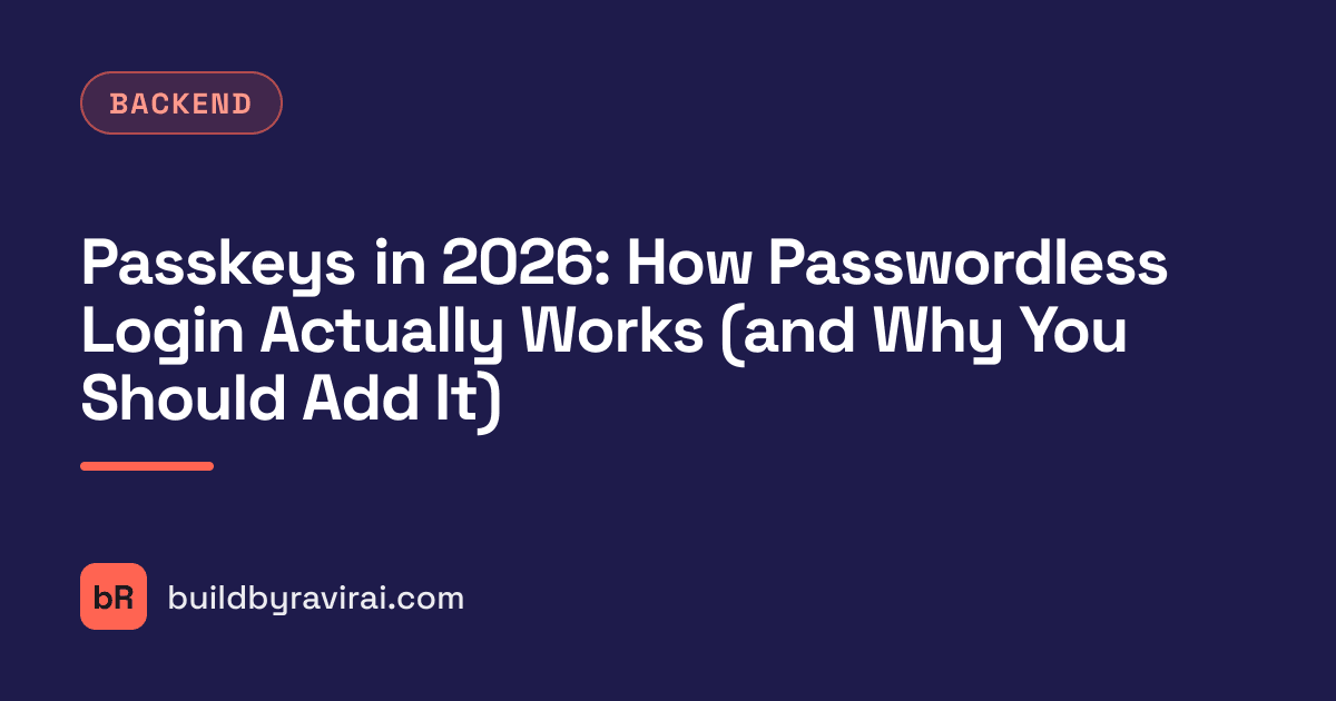 Backend, Passkeys in 2026: How Passwordless Login Actually Works (and Why You Should Add It)
