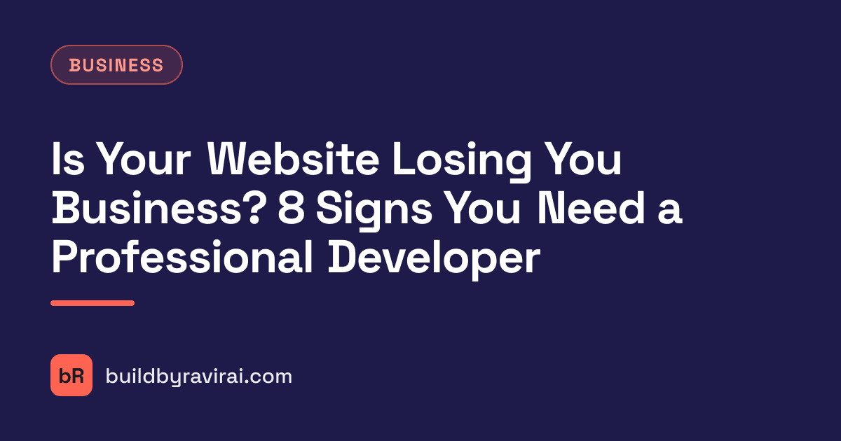 Business, Is Your Website Losing You Business? 8 Signs You Need a Professional Developer
