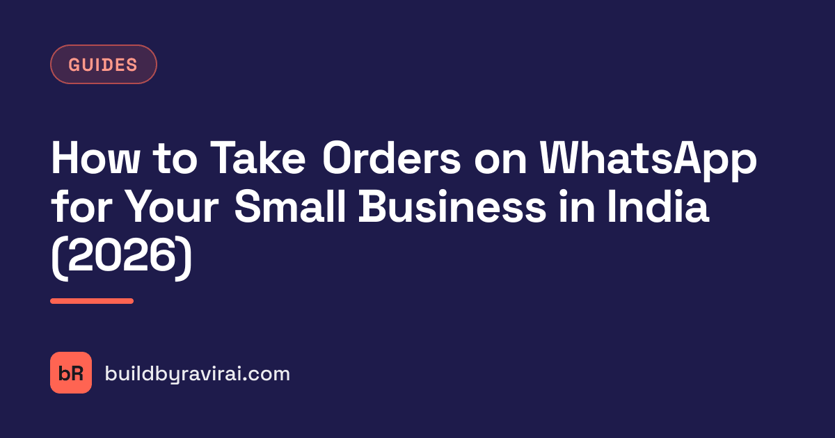 Guides, How to Take Orders on WhatsApp for Your Small Business in India (2026)