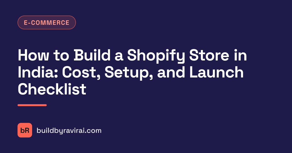 E-commerce, How to Build a Shopify Store in India: Cost, Setup, and Launch Checklist